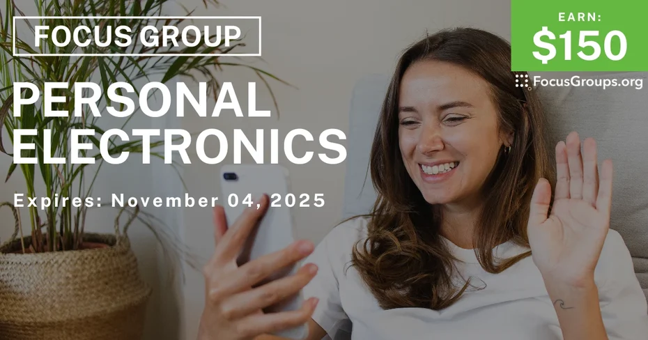 Focus Group in LA on Personal Electronics - $150 - $150 - 10/23/2025