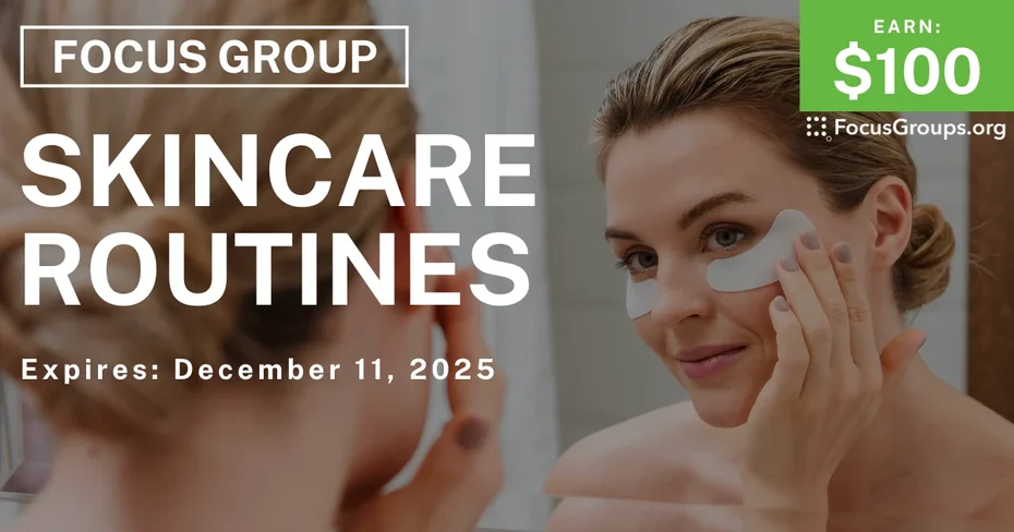 Focus Group on Skincare Routines - $100 - $100 - 11/26/2025