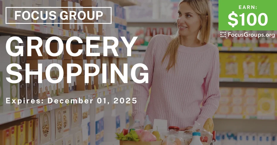 Focus Group on Grocery Shopping - $100 - $100 - 11/19/2025