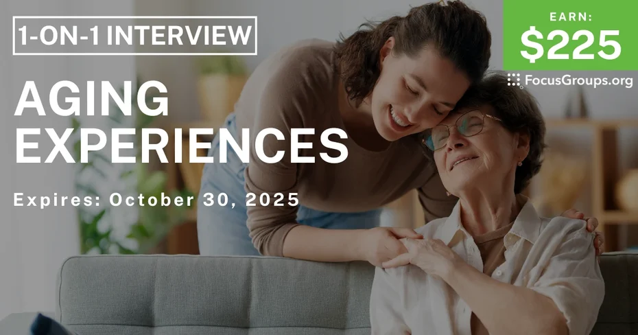 Research Study on Aging Experiences - $75 - $75 - 10/24/2025
