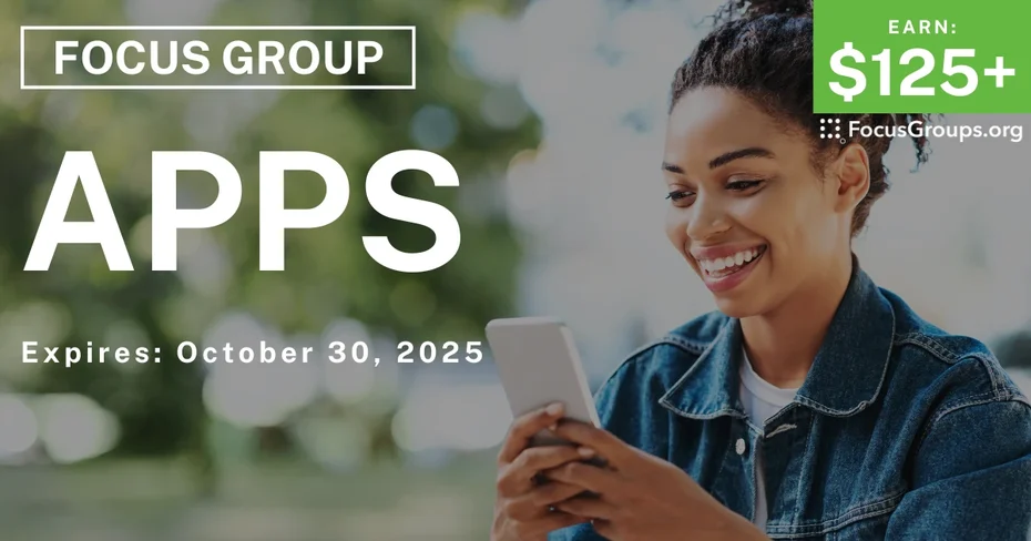 Focus Group on Apps - $125+ - $125+ - 10/01/2025