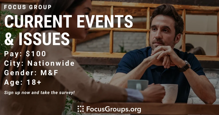Focus Group on Current Events & Issues - $100 - 08/17/2022