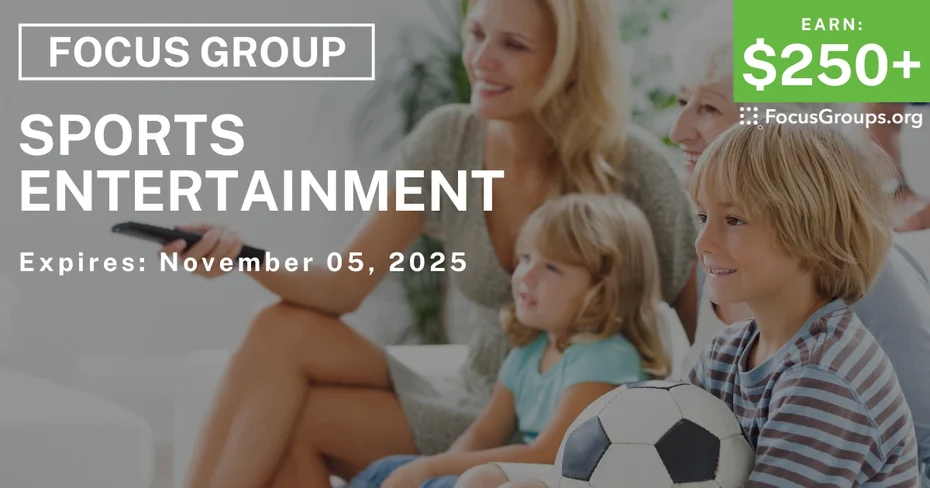 Graphic promoting Focus Group for Parents on Sports Entertainment, $250+ payout, happening November 06, 2025