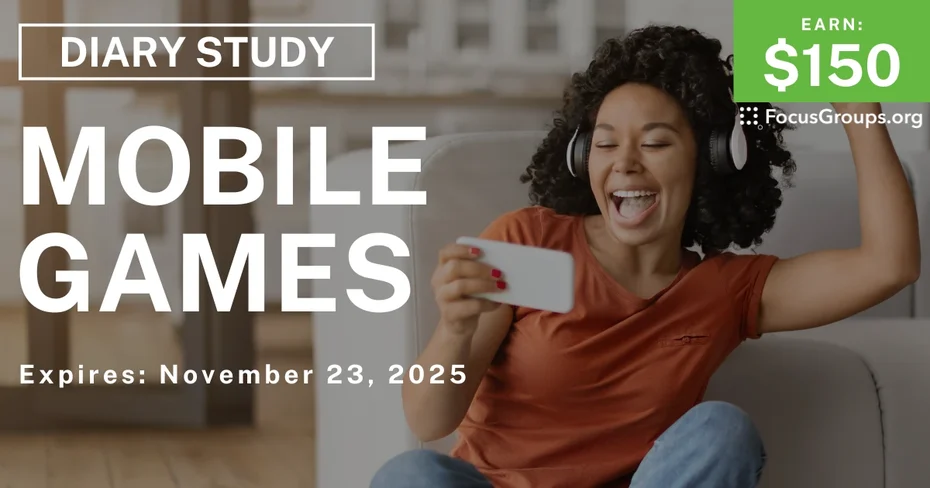 Research Study on Mobile Games - $150 - $150 - 11/10/2025
