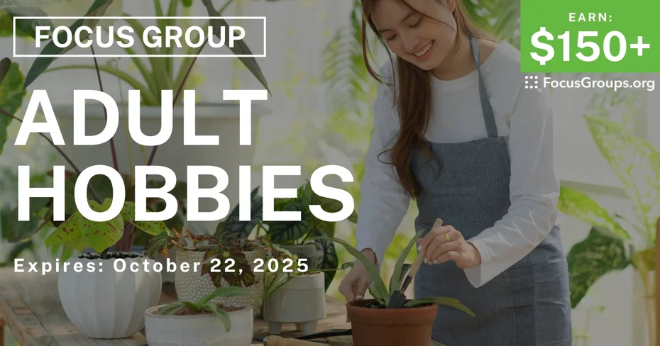 Focus Group for Women on Adult Hobbies -$150+ - $150 - 10/21/2025
