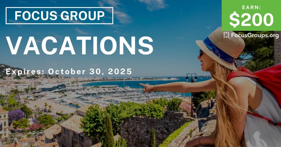 Focus Group on Vacations - $200 - $200 - 09/18/2025