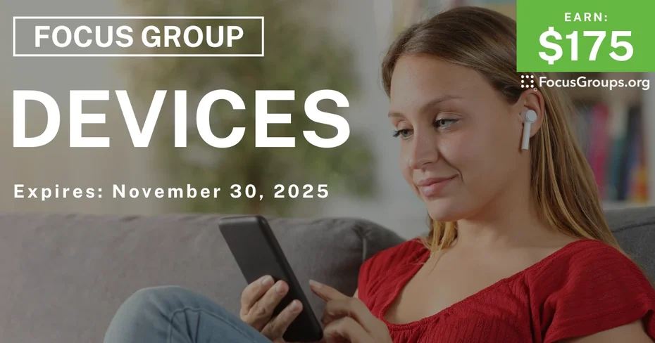 Focus Group in Seattle on Devices - $175 - $175 - 11/17/2025