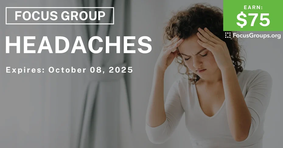 Focus Group on Headaches - $75