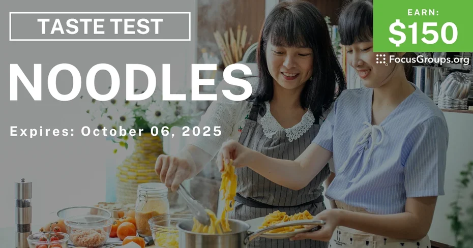 Taste Test for Parents in Anaheim on Noodles - $150