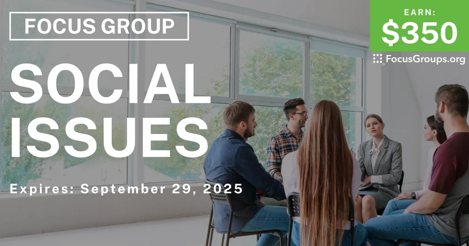 Focus Group in Irvine on Social Issues - $350