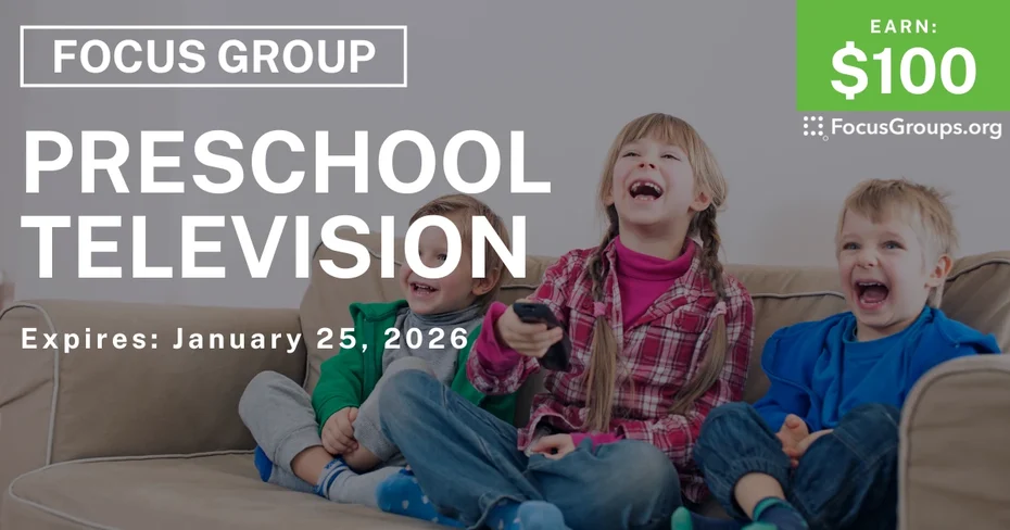 Focus Group for Parents on Preschool TV - $100 - $100 - 01/12/2026