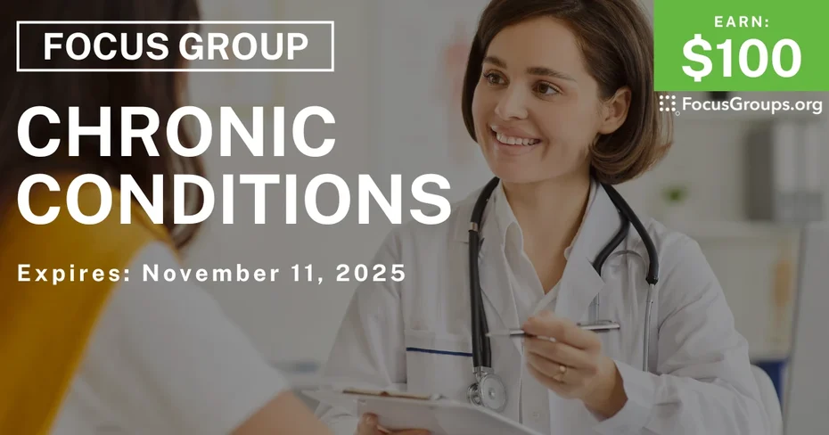 Focus Group on Chronic Conditions - $100 - $100 - 10/28/2025