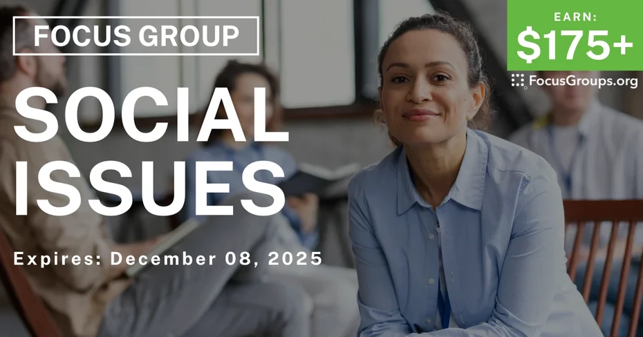 Focus Group in LA on Social Issues - $175+ - $175-$375 - 12/02/2025