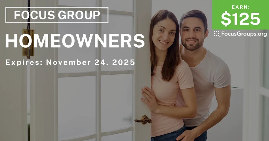 Focus Group for Homeowners - $125 - $125 - 11/17/2025