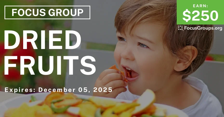 Focus Group for Parents in Chicago on Dried Fruits - $250 - $250 - 12/01/2025