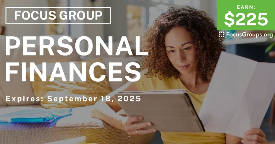 Focus Group on Personal Finances - $225
