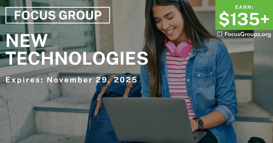 Focus Group for College Students on New Technologies - $135+ - $135-$185 - 10/28/2025