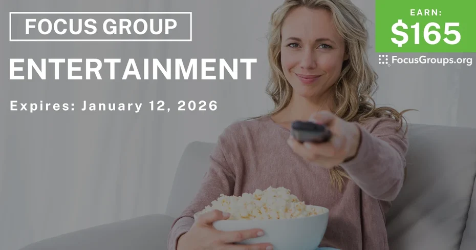 Entertainment Focus Group - $165 - $165 - 01/09/2026