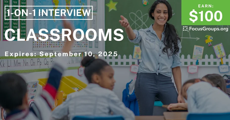 Research Study for Teachers on Classrooms - $100