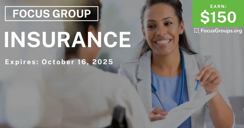 Graphic promoting Focus Group on Insurance, $150 payout, happening October 17, 2025