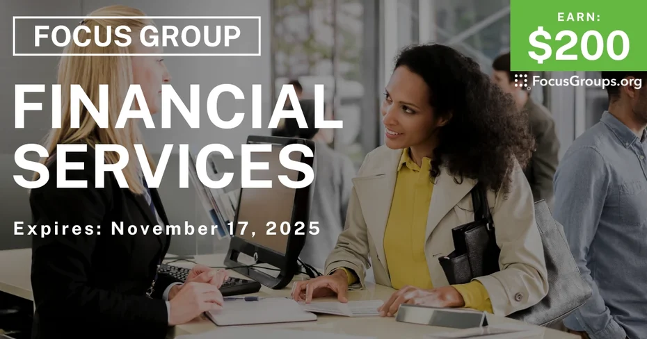 Focus Group in LA on Financial Services - $200 - $200 - 10/31/2025