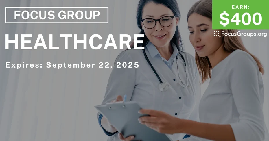 Focus Group on Healthcare - $400