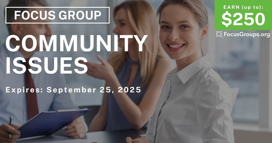 Focus Group in California on Community Issues - up to $250