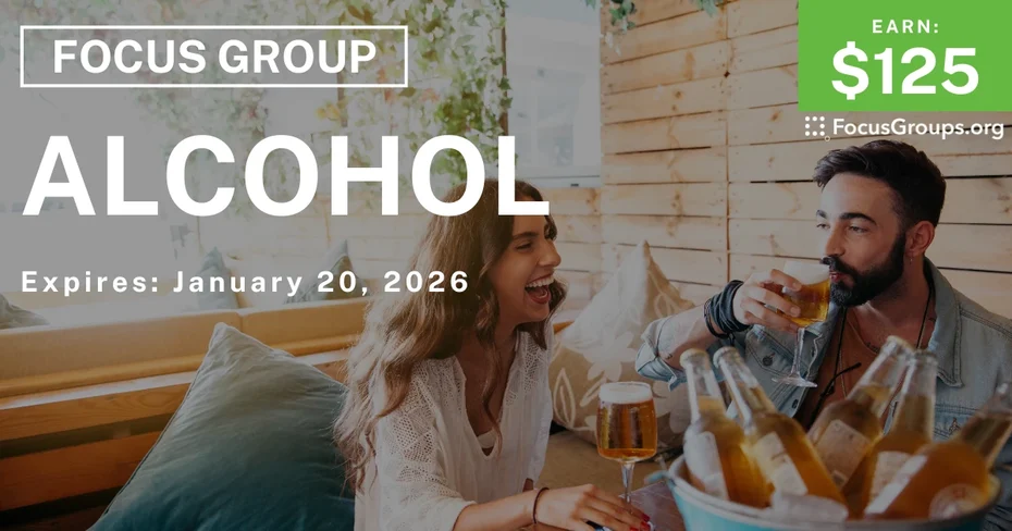 Focus Group on Alcohol - $125 - $125 - 01/08/2026