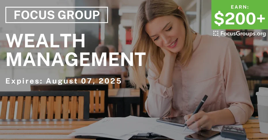 Focus Group on Wealth Management - $200+