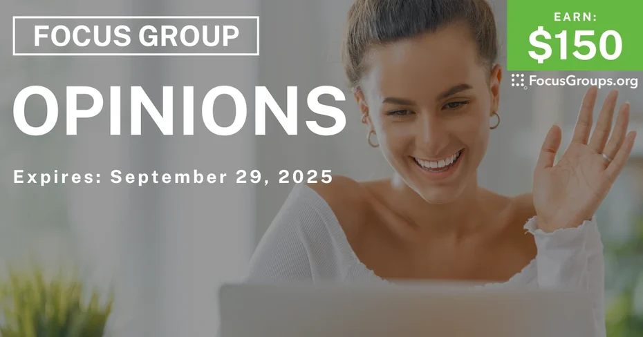 Focus Group on Opinions - $150