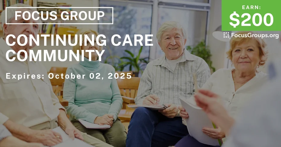 Focus Group in LA on Continuing Care Community - $200