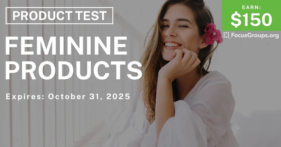 Product Test for Women on Feminine Products - $150 - $150 - 10/23/2025