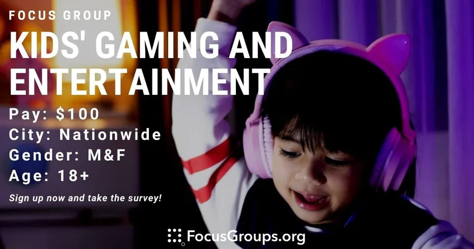 Focus Group for Parents on Kids' Gaming and Entertainment - $100 - 11/20/2022
