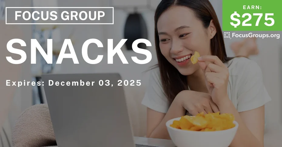 Focus Group on Snacks - $275 - $275 - 12/02/2025