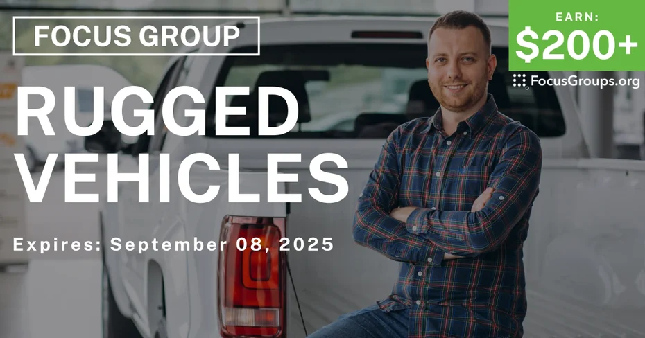 Focus Group on Rugged Vehicles -$200+