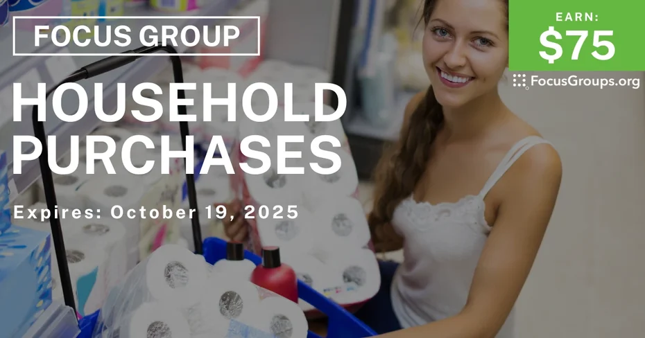 Graphic promoting Focus Group on Household Purchases, $75 payout, happening October 20, 2025