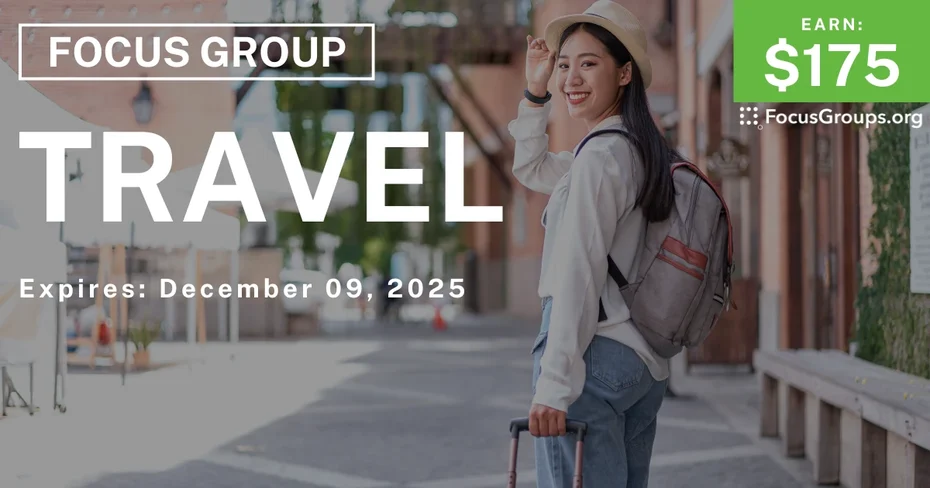 Focus Group in LA on Travel - $175 - $175 - 11/17/2025
