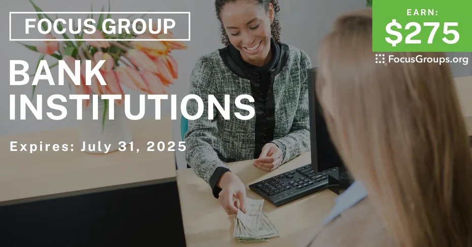 Focus Group for Hispanics in Texas on Bank Institutions - up to $275
