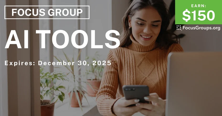 Focus Group on AI Tools - $150 - $150 - 12/02/2025