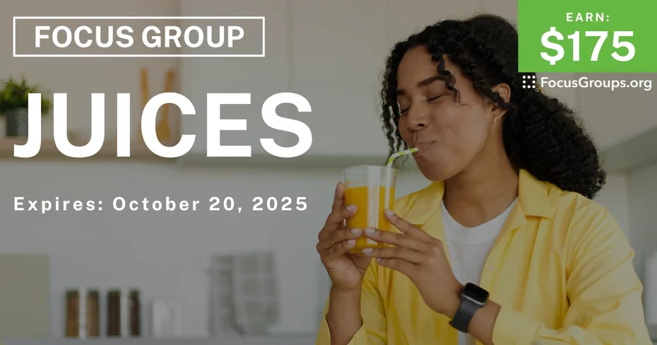 Graphic promoting Focus Group in Atlanta on Juices, $175 payout, happening October 21, 2025