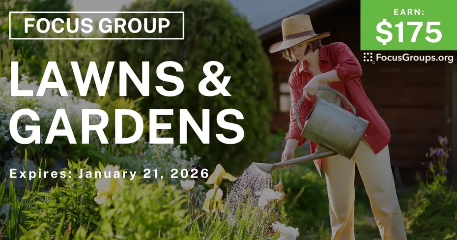 Focus Group in Atlanta on Lawns & Gardens - $175 - $175 - 12/31/2025