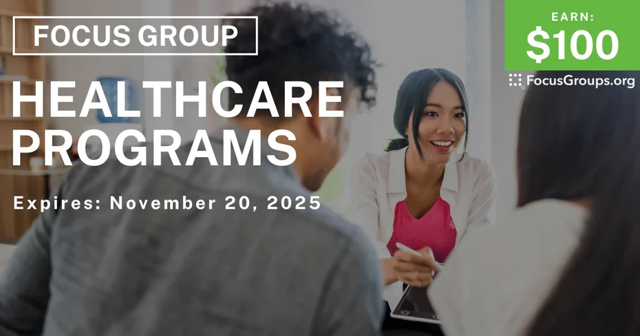 Focus Group in California on Healthcare Programs - $100 - $100 - 10/30/2025