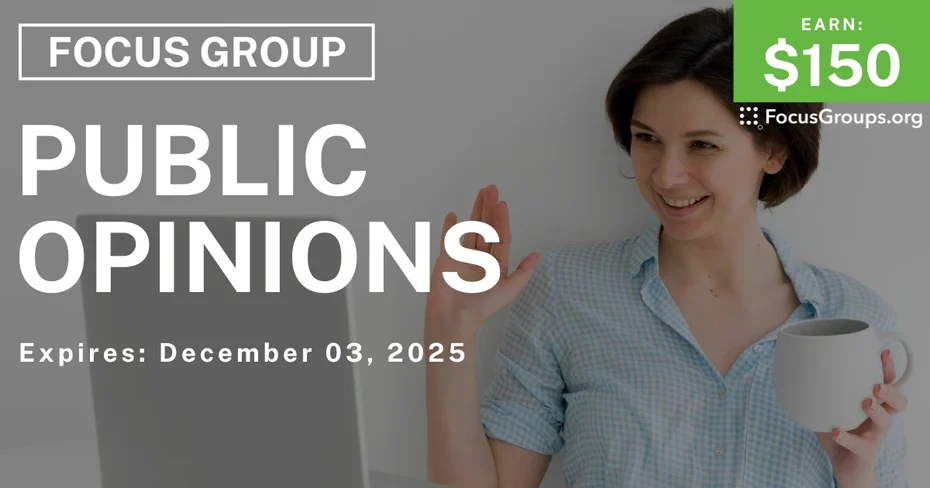 Focus Group in Ohio on Public Opinions - $150 - $150 - 11/17/2025