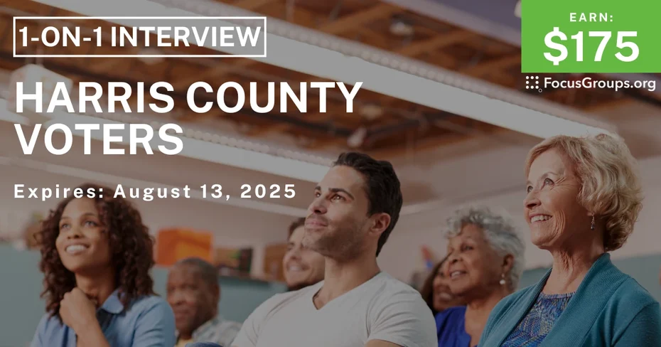 Research Study in Houston for Harris County Voters - $175