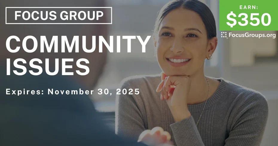 Focus Group in Irvine on Community Issues - $350 - $350 - 11/24/2025