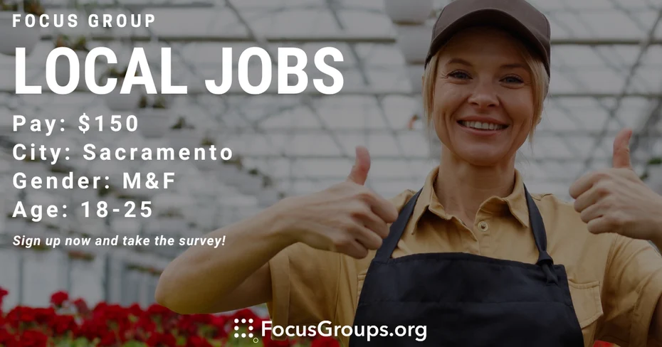 Focus Group for Young Adults on Local Jobs in Sacramento - $150 - 11/24/2023