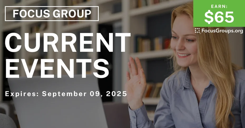 Focus Group on Current Events - $65