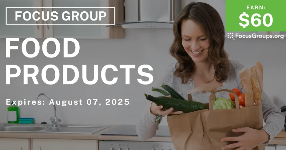 Focus Group on Food Products - $60