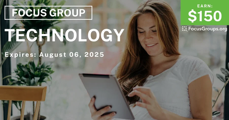 Focus Group on Technology - $150