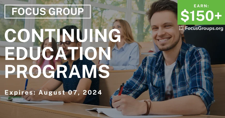 Focus Group on Continuing Education Programs - $150-$250 - 07/16/2024